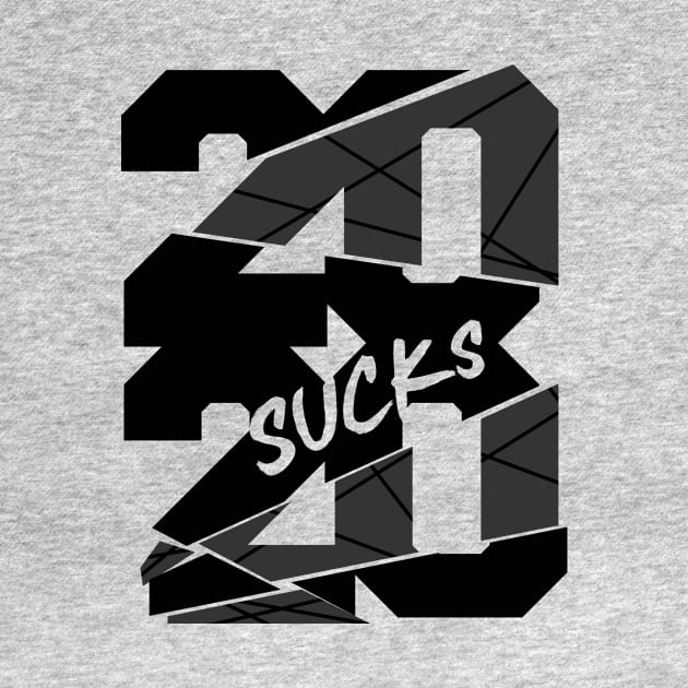 2020 Sucks T-Shirt by enigmatyc